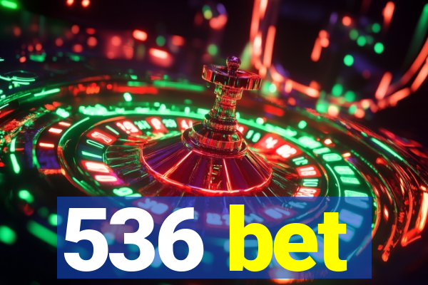 536 bet